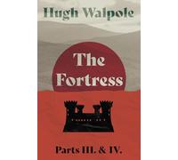 The Fortress - Parts III. & IV.: 3 (Herries Chronicle)