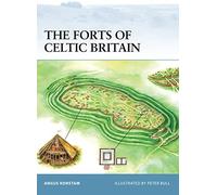 The Forts of Celtic Britain: No. 50 (Fortress)
