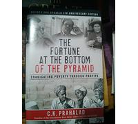 The Fortune at the Bottom of the Pyramid, Revised and Updated 5th Anniversary Edition: Eradicating Poverty Through Profits