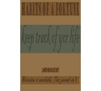 THE FORTUNE MAKER , keep track of your life, Habit Journal: "The Consistency Code" , A daily Habit Tracker to Build Consistency, Focus , and Self - Control