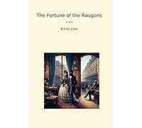 The Fortune of the Rougons (Classic Books)