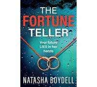 The Fortune Teller: A tense, gripping psychological thriller from Natasha Boydell