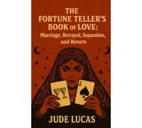 The Fortune Teller’s Book of Love: Marriage, Betrayal, Separation, and Return