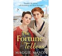 The Fortune Tellers : the unputdownable heart-warming and nostalgic wartime family saga