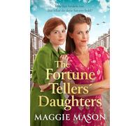The Fortune Tellers' Daughters : the heart-warming and nostalgic WWII family saga