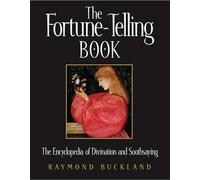 The Fortune-Telling Book: The Encyclopedia of Divination and Soothsaying