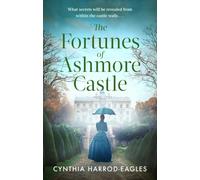 The Fortunes of Ashmore Castle : A captivating period drama for 2025 perfect for fans of Downton Abbey and The Gilded Age