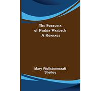 The Fortunes of Perkin Warbeck: a romance