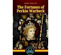 The Fortunes of Perkin Warbeck: Gothic Shadows and Royal Bloodlines: A Historical and romantic Fiction of Identity and Political Power"