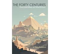 The Forty Centuries: Civilizations in Statistics