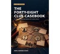 The Forty-Eight Clue Casebook: 48 Original Four-Person Logic Mysteries with Complete Solutions