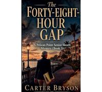 The Forty-Eight-Hour Gap: A Pelican Point Senior Sleuth Mystery (Book 3)