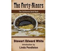 The Forty-niners: The California Gold Rush