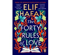 The Forty Rules of Love: The magical tale of love and self-discovery from the bestselling author of The Island of Missing Trees