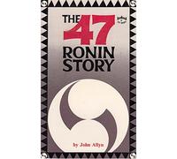 The Forty Seven Ronin Story