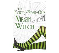 The Forty-Year-Old Virgin Witch: 1 (Aggie's Boys)