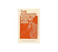 Various Poets – The Forward Book of Poetry 2024 – The best poems from the Forward Prizes