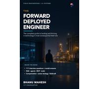 The Forward Deployed Engineer: The Complete Guide to Landing and Thriving in Tech's Hottest Role