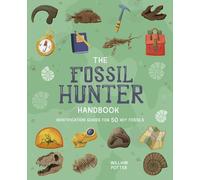 The Fossil Hunter Handbook: Identification Guides for 50 Key Fossils (Arcturus Explorer Handbooks)