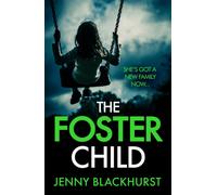 The Foster Child : An absolutely unputdownable psychological thriller with a mind-blowing twist