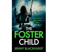 The Foster Child: An absolutely unputdownable psychological thriller with a mind-blowing twist
