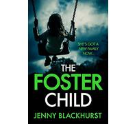 The Foster Child: An absolutely unputdownable psychological thriller with a mind-blowing twist