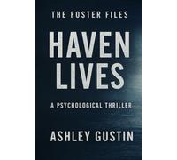 The Foster Files: Haven Lives