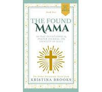 The Found Mama: 30-Day Devotional & Prayer Journal Prompts on Identity in Jesus: 1 (The Found Mama Devotionals)