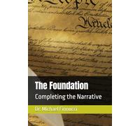 The Foundation: Completing the Narrative