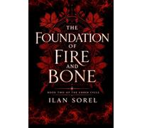 THE FOUNDATION OF FIRE AND BONE (Book 2 of The Ember Cycle）