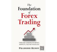 The Foundation of Forex Trading: Timeless Lessons on Money, Markets, and Methodology (HEDZ Forex Trilogy)