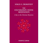 The Foundation Stone Meditation: A Key to the Christian Mysteries