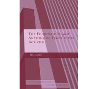 The Foundations and Anatomy of Shareholder Activism: Contemporary Studies in Corporate Law - no. 5