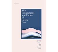 The Foundations and Future of Public Law: Essays in Honour of Paul Craig