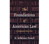 The Foundations of American Law: A Companion to the 1l Year