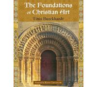The Foundations of Christian Art (Sacred Art in Tradition)