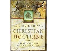 The Foundations of Christian Doctrine: A Practical Guide to Christian Belief