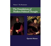The Foundations of Modern Political Thought – Volume 1: The Renaissance – Cambridge University Press