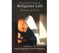 The Foundations of Religious Life: Revisiting the Vision