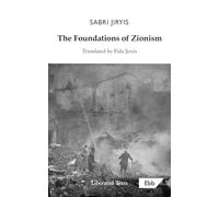 The Foundations of Zionism (Liberated Texts)