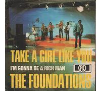 The Foundations - Take A Girl Like You / I'm Gonna Be A Rich Man