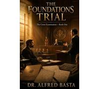 The Foundations Trial (The Cross Examination)