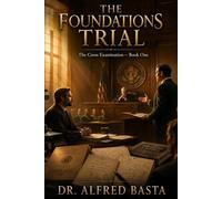 The Foundations Trial (The Cross Examination)