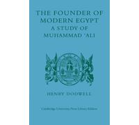 The Founder of Modern Egypt: A Study of Muhammad 'Ali