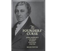 The Founders' Curse: James Monroe's Struggle against Political Parties