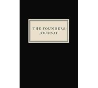 The Founders Journal - Black - Paperback: Empower Your Ideas: Entrepreneurial Notebook - Lined Notepad for Business Owners, Startups, and Innovators - ... Planning, and Achieving Success