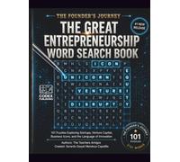The Founder's Journey: The Great Entrepreneurship Word Search Book: 101 Puzzles Exploring Startups, Venture Capital, Business Icons, and the Language of Innovation (The Great Word Search Collection)