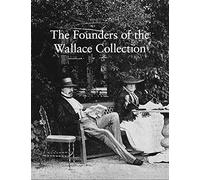 The Founders of the Wallace Collection