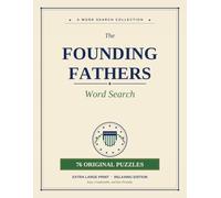 The Founding Fathers Word Search: Extra Large Print Easy Edition | 75 Relaxing American History Puzzles for Seniors & Adults | Big Print Word Find ... (American Heritage Word Search Puzzles)