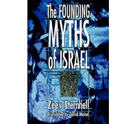 The Founding Myths of Israel: Nationalism, Socialism, and the Making of the Jewish State